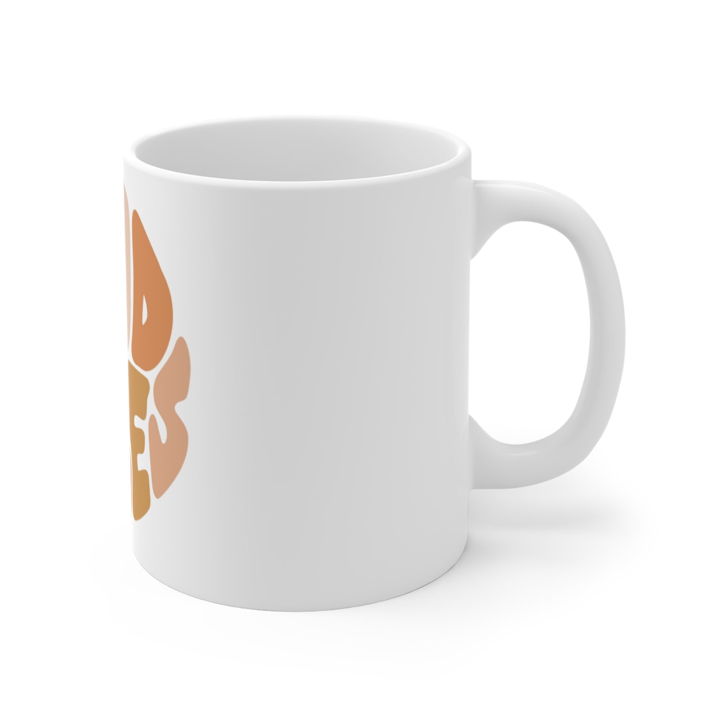 Good Vibes 11oz Mug - Positive Affirmation Coffee Cup